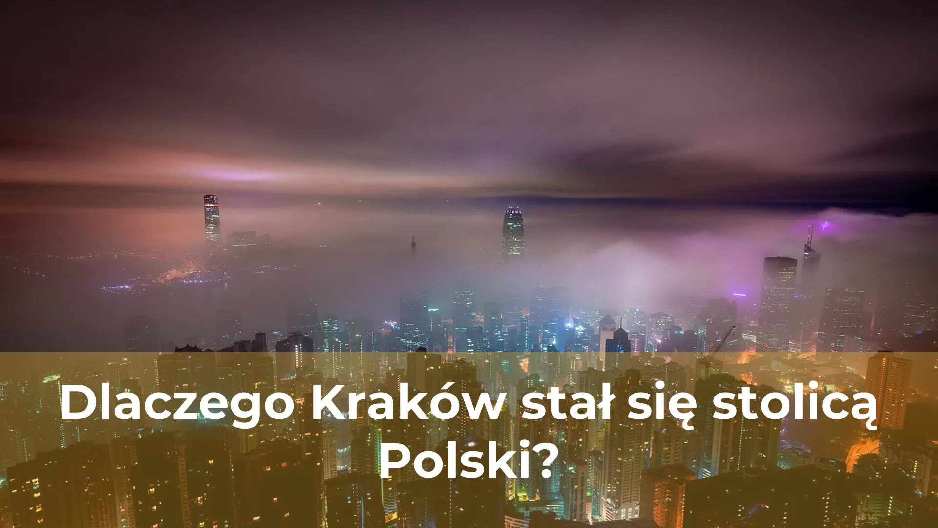 Dlaczego kraków stał się stolicą polski